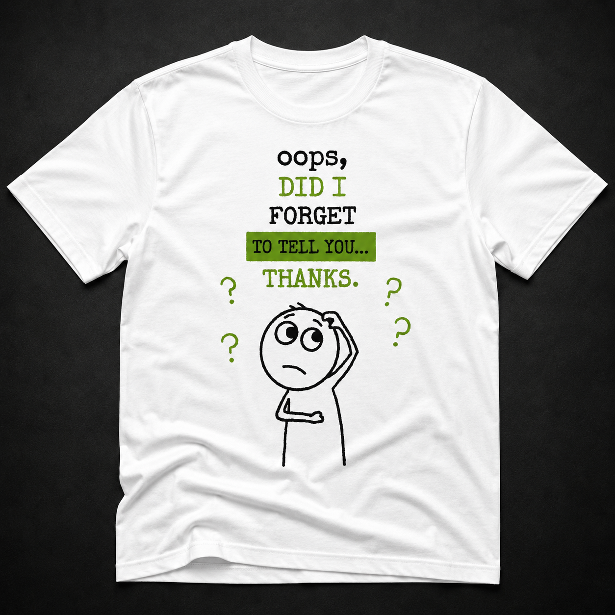 Oops, Did I Forget - (T-Shirt) Unisex
